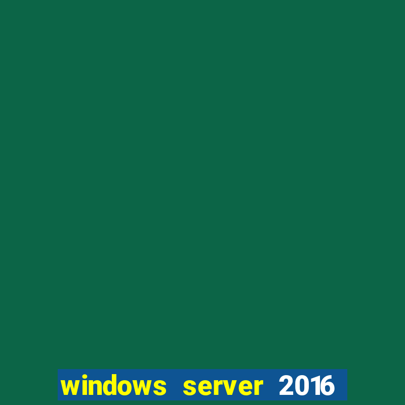 windows server 2016 download iso pt-br